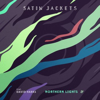 Satin Jackets feat. David Harks Northern Lights