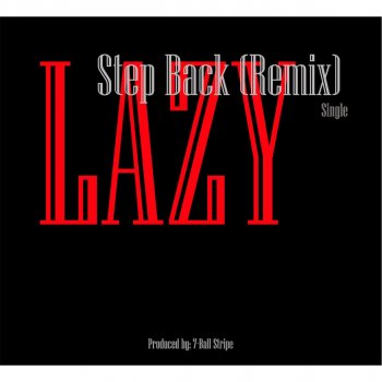 lazy. Step Back (Remix)