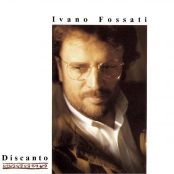 Ivano Fossati Discanto