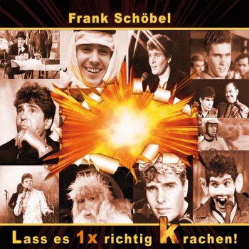 Frank Schöbel Lass es einmal richtig krachen (Radio Version)