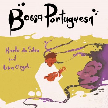 Karla da Silva Bossa Portuguesa (feat. Luca Argel)