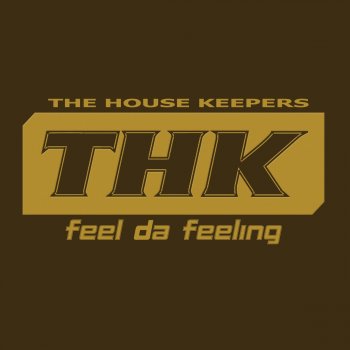 The House Keepers Feel da Feeling (Radio Edit)