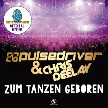 Pulsedriver & Chris Deelay Zum Tanzen geboren - Single Mix