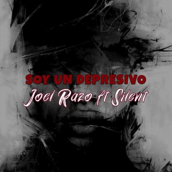 Joel Razo Soy un Depresivo (feat. Silent)