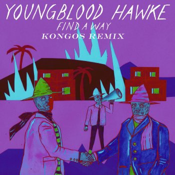 Youngblood Hawke Find a Way (Kongos Remix)
