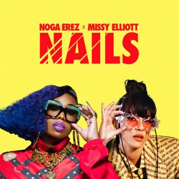 Noga Erez feat. Missy Elliott NAILS (feat. Missy Elliott)