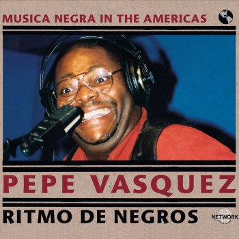 Pepe Vasquez Ritmo de negros - Raiz del festejo