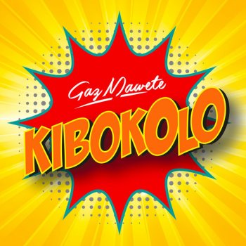 Gaz Mawete Kibokolo (Version longue)