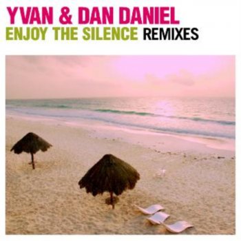 Yvan & Dan Daniel Enjoy the Silence (Robytek vs. Gianluca Motta Remix)