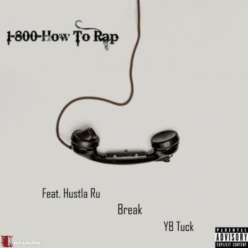 Ka-Flame feat. Hustla Ru, Break & YB Tuck 1-800-How To Rap (feat. Hustla Ru, Break & YB Tuck)
