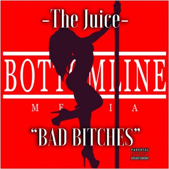 The Juice Bad Bitches