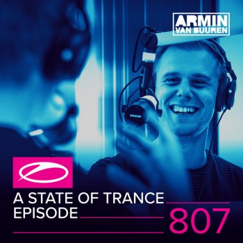 Armin van Buuren A State Of Trance (ASOT 807) - Recap Of This Week's Episode