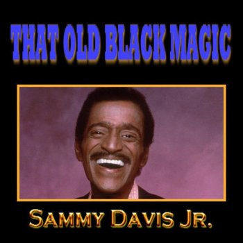 Sammy Davis, Jr. That Old Black Magic - Single Version