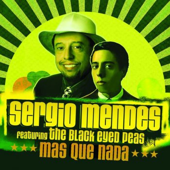 Sergio Mendes feat. The Black Eyed Peas Mas Que Nada (radio edit)