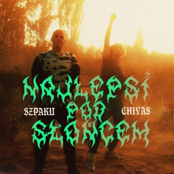 Chivas feat. Szpaku Najlepsi Pod Słońcem