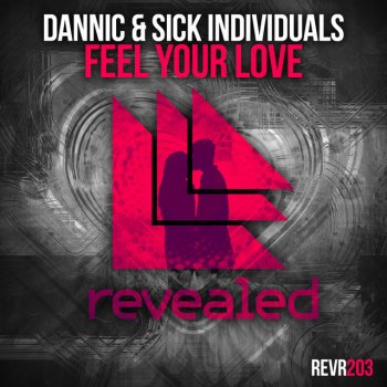 Dannic feat. Sick Individuals & Roulsen Feel Your Love - Roulsen Remix