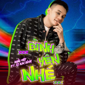 Khac Viet feat. DJ Kim Bình Bình Yên Nhé (Remix)