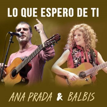 Alejandro Balbis feat. Ana Prada Lo Que Espero de Ti - En Vivo
