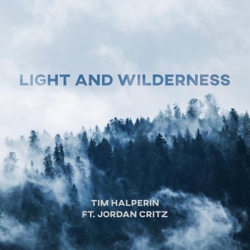 Tim Halperin Light and Wilderness