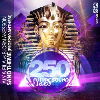 Aly & Fila feat. Bjorn Akesson Sand Theme - FSOE 250 Anthem