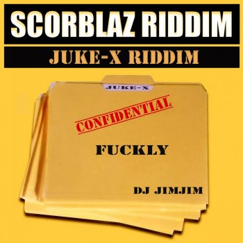 Fuckly Juke-X Riddim