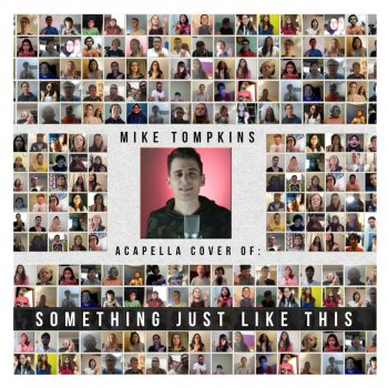 Mike Tompkins Something Just Like This (Acapella Version)