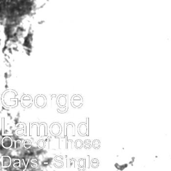 George Lamond One of Those Days