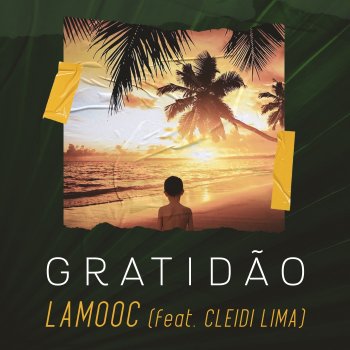 Lamooc feat. Cleidi Lima Gratidão - Universo Paralello