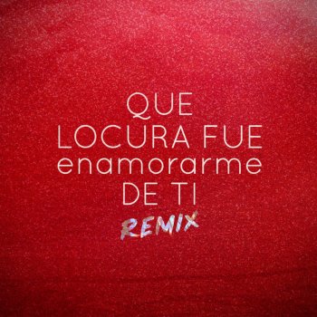 La Banda De Lechuga Que Locura Fue Enamorarme de Ti (Remix)