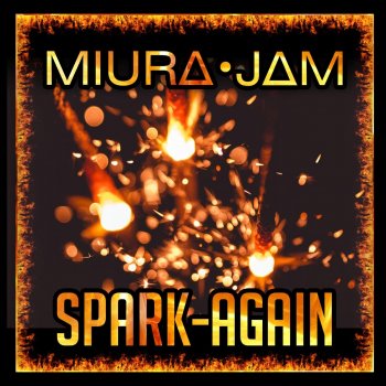 Miura Jam feat. Bruna Higs Spark-Again (Fire Force) [feat. Bruna Higs]