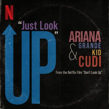 Ariana Grande feat. Kid Cudi Just Look Up (From Don’t Look Up)