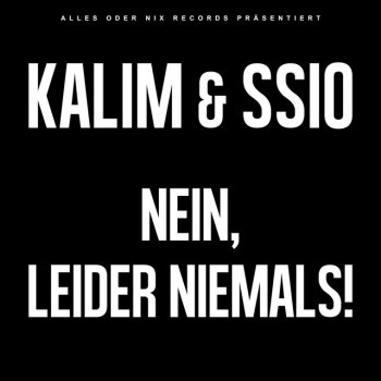 Kalim feat. Ssio Nein, leider niemals!
