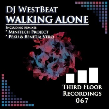 DJ Westbeat Walking Alone (Peku & Benetia Vero Remix)