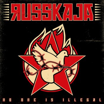 Russkaja No One Is Illegal
