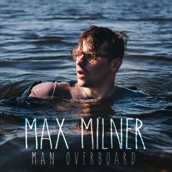 Max Milner Man Overboard