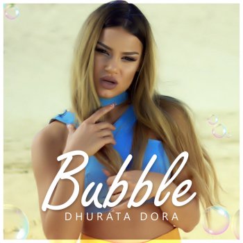 Dhurata Dora Bubble