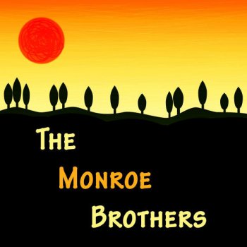 The Monroe Brothers Roll in my sweet baby's arms