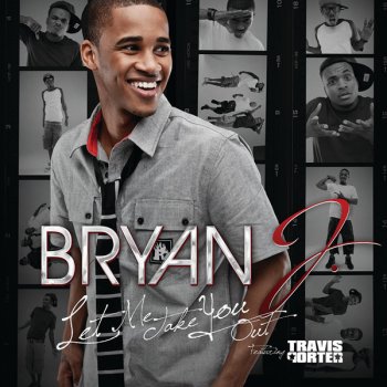Bryan J feat. Travis Porter Let Me Take You Out