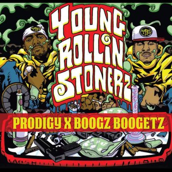 Prodigy feat. Boogz Boogetz Young Rollin Stonerz