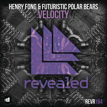 Henry Fong feat. Futuristic Polar Bears Velocity