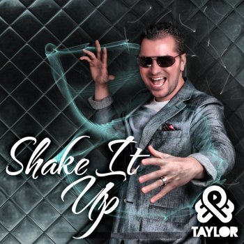 Bob Taylor Shake It Up - Radio Edit