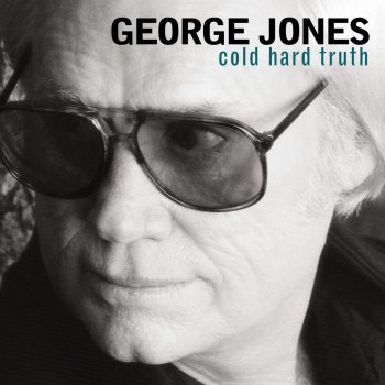 George Jones The Cold Hard Truth