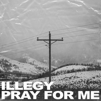Illegy Pray for Me