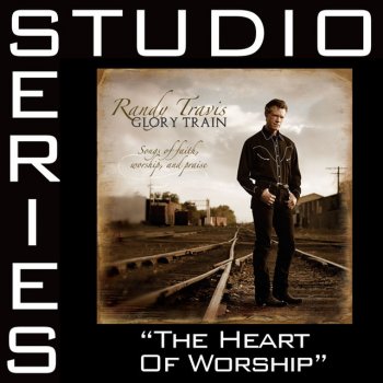 Randy Travis The Heart Of Worship - Original key performance track w/ background vocals