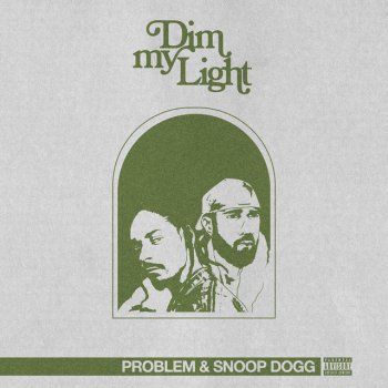 Problem feat. Snoop Dogg DIM MY LIGHT