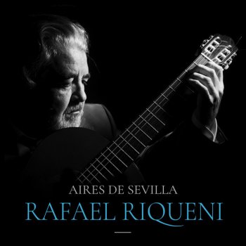 Rafael Riqueni Aires De Sevilla