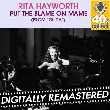 Rita Hayworth Put the Blame On Mame (From "Gilda") [Remastered]
