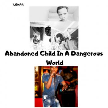 Lenar Abandoned Child in a Dangerous World