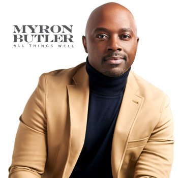 Myron Butler All Things Well