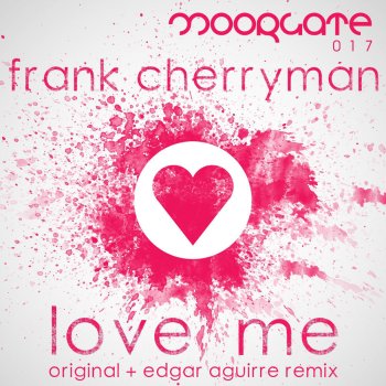 Frank Cherryman Love Me (Edgar Aguirre from Lima Remix)